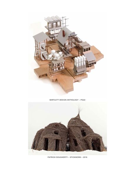 ARCH 273 Modules 3 + 4 assignment sheet, page 17 of 18: Reference images: a timber and card ensemble model from the Bartlett Design Anthology, PG22, and Patrick Dougherty's woven-stick Stickwork, 2016