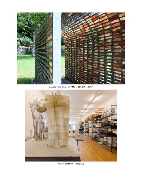 ARCH 273 Modules 3 + 4 assignment sheet, page 18 of 18: Reference images: STPMJ's Dissolving Arch, Korea, 2017, a brick-and-mortar lattice wall, and Peter Zumthor's studio models